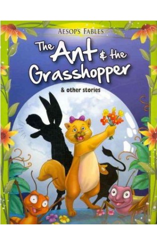 Aesop's Fables - & Other Stories. The ant & the grasshopper